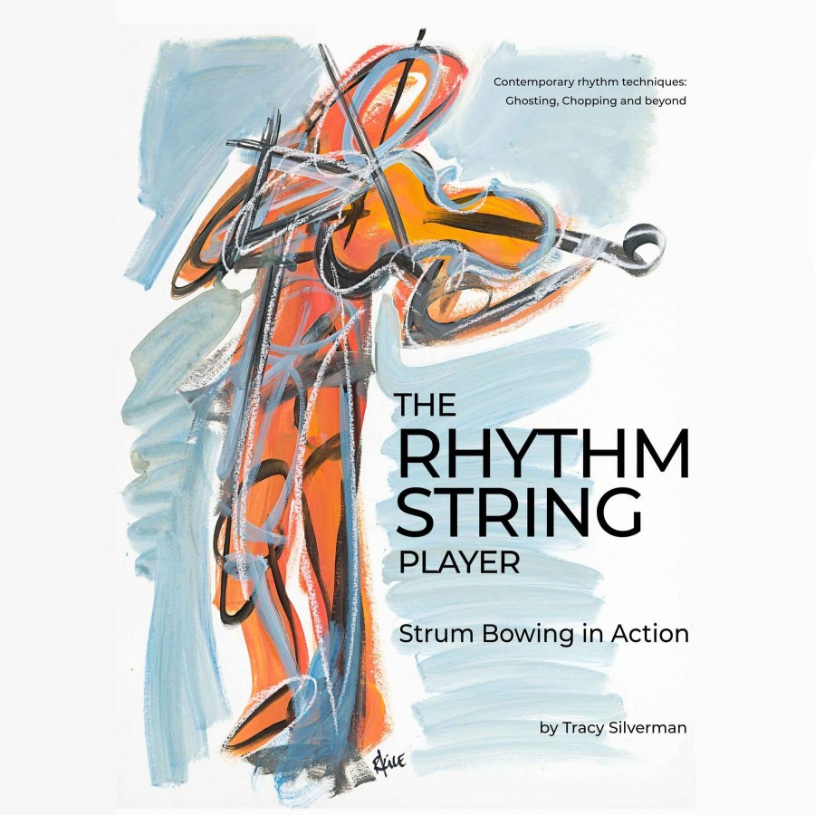 Accessories Tracy Silverman Violin Music | The Rhythm String Player: Strum Bowing In Action